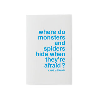 Where Do Monsters and Spiders Hide When They’re Afraid? Illustrated Book