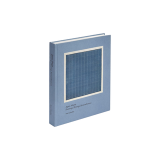 Agnes Martin: Painting, Writings, Remembrances