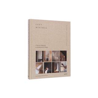 Soft Minimal: A Sensory Approach to Architecture and Design