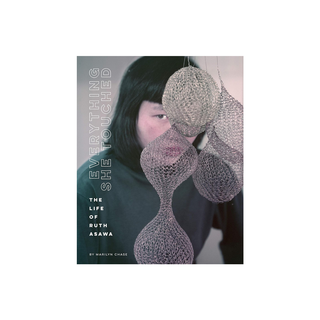 Everything She Touched: The Life of Ruth Asawa